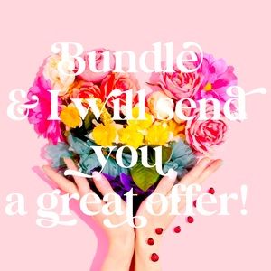 Make a bundle && I will send you my BEST!! Great deals!!